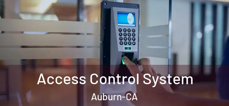  Access Control System Auburn-CA