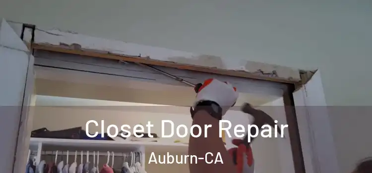 Closet Door Repair Auburn-CA