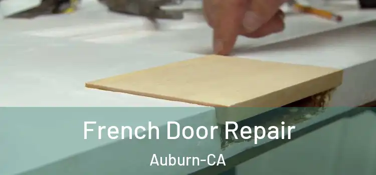 French Door Repair Auburn-CA